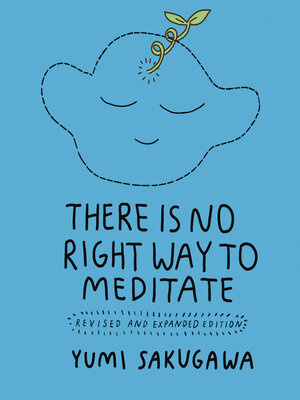 cover image of There Is No Right Way to Meditate